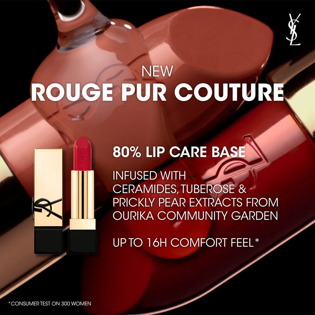 INDULGE IN COUTURE SATIN LIP WEAR WITH THE NEW ROUGE PUR COUTURE.